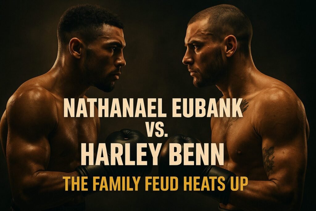 Digital promotional image showing Nathanael Eubank and Harley Benn facing off in a dramatic, cinematic stare-down with bold text reading “Nathanael Eubank vs. Harley Benn – The Family Feud Heats Up”; the image captures the tension and spotlight around the anticipated bout, using the keyword Nathanael Eubank Harley Benn.