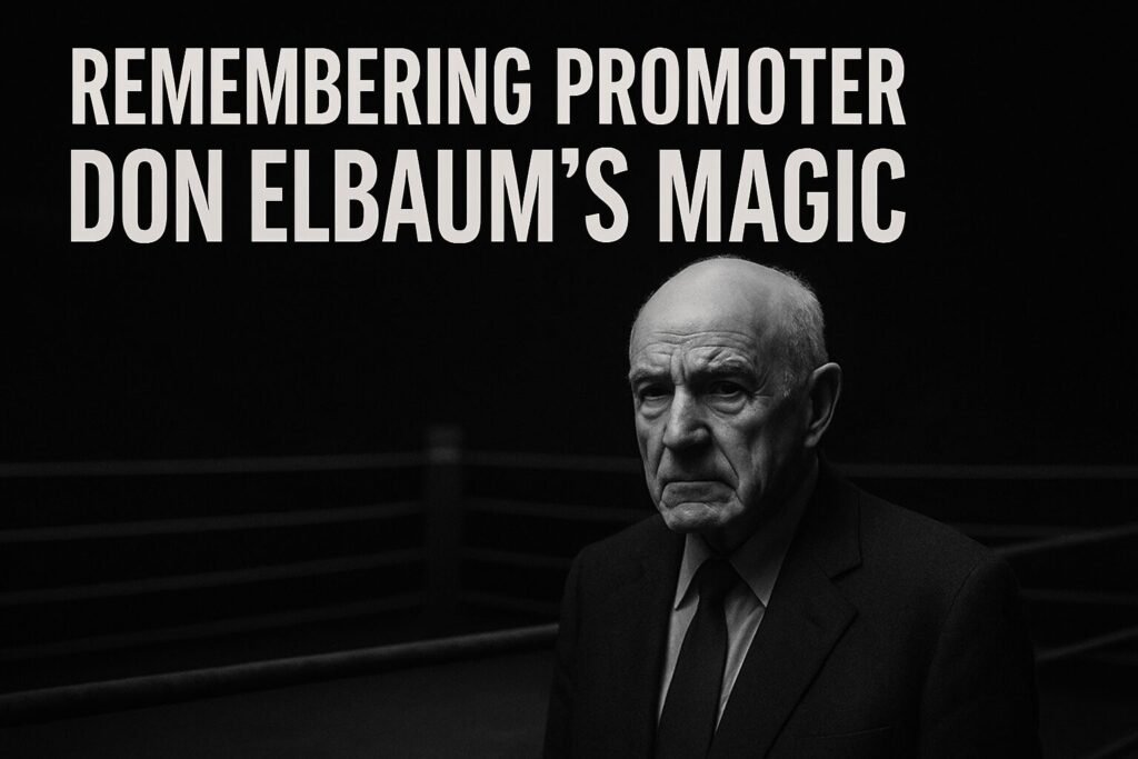A black and white cinematic tribute image showing Don Elbaum, dressed in a dark suit, standing solemnly in front of an empty boxing ring. The bold text above reads “Remembering Promoter Don Elbaum’s Magic,” evoking respect and nostalgia.