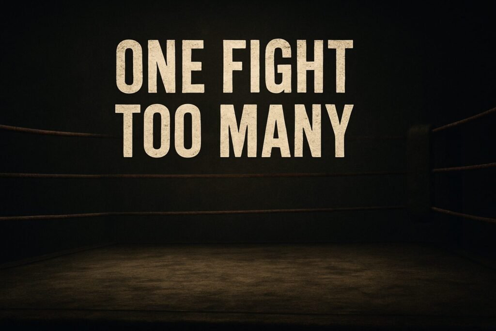 A gritty, dimly lit boxing ring with worn canvas and ropes, featuring the bold distressed text “ONE FIGHT TOO MANY,” symbolising a boxer who has gone on longer than they should.