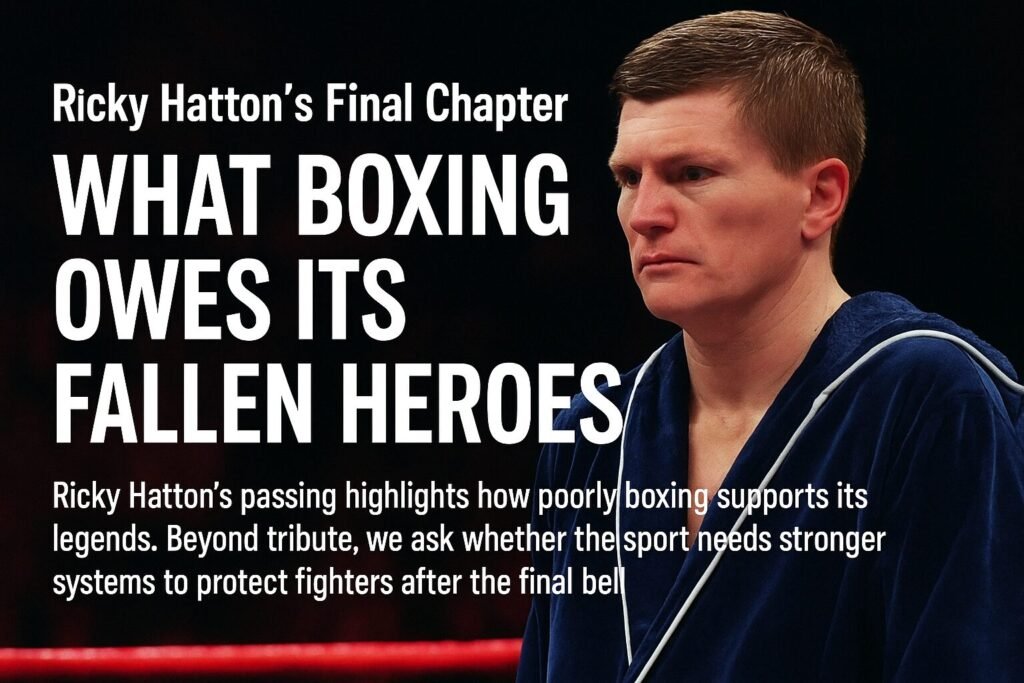 Landscape feature image of Ricky Hatton in a blue robe inside the boxing ring, with bold white text reading “What Boxing Owes Its Fallen Heroes” to accompany a CMBoxing article on legacy duty and fighter support.