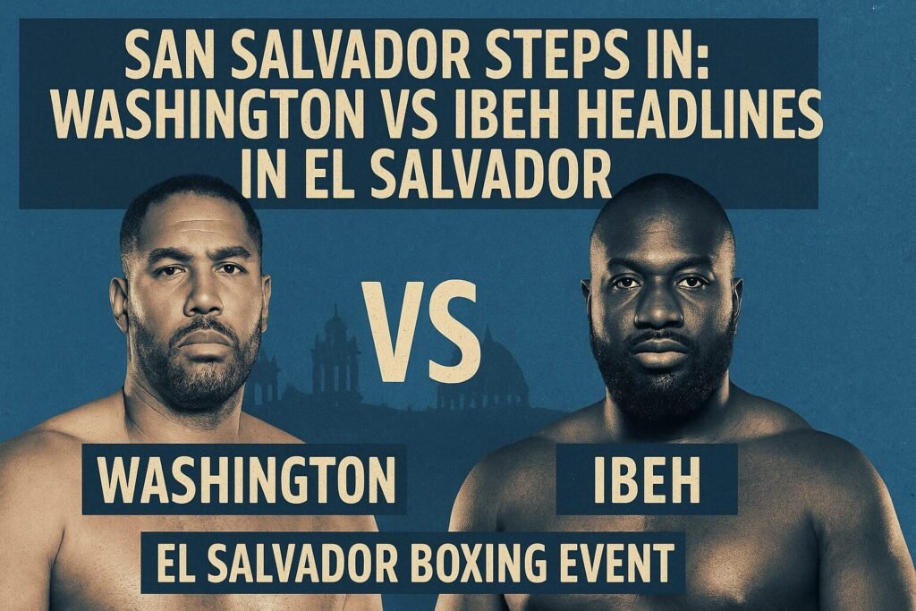 Promotional graphic for an El Salvador boxing event featuring Gerald Washington vs Kingsley Ibeh, with both fighters’ portraits against a blue backdrop and bold headline text highlighting the San Salvador showdown.
